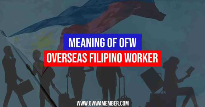 What is the Meaning of OFW - Overseas Filipino Worker - OWWA Member