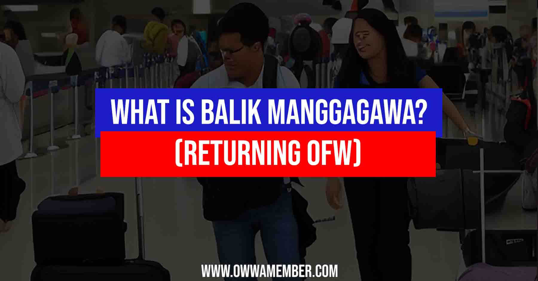 what is balik manggagawa returning ofw