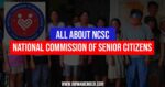 NCSC - National Commission of Senior Citizens - Purpose, Functions and ...