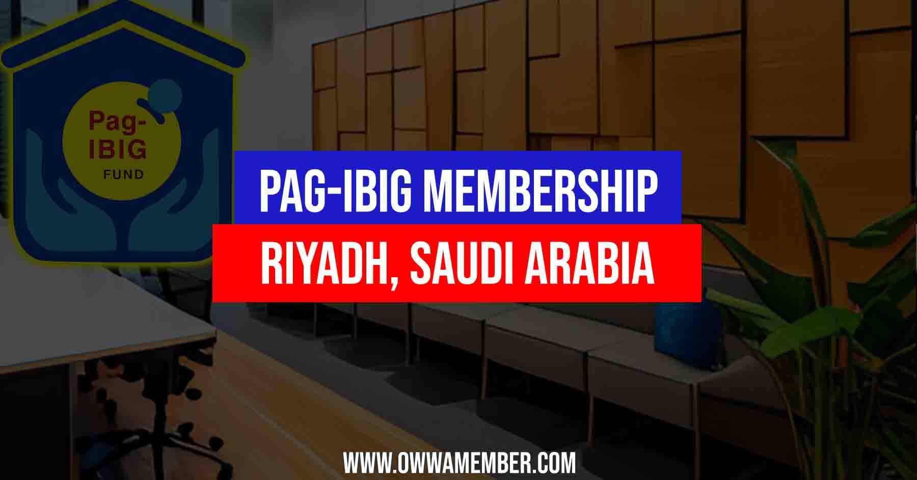 pagibig membership application in riyadh saudi arabia