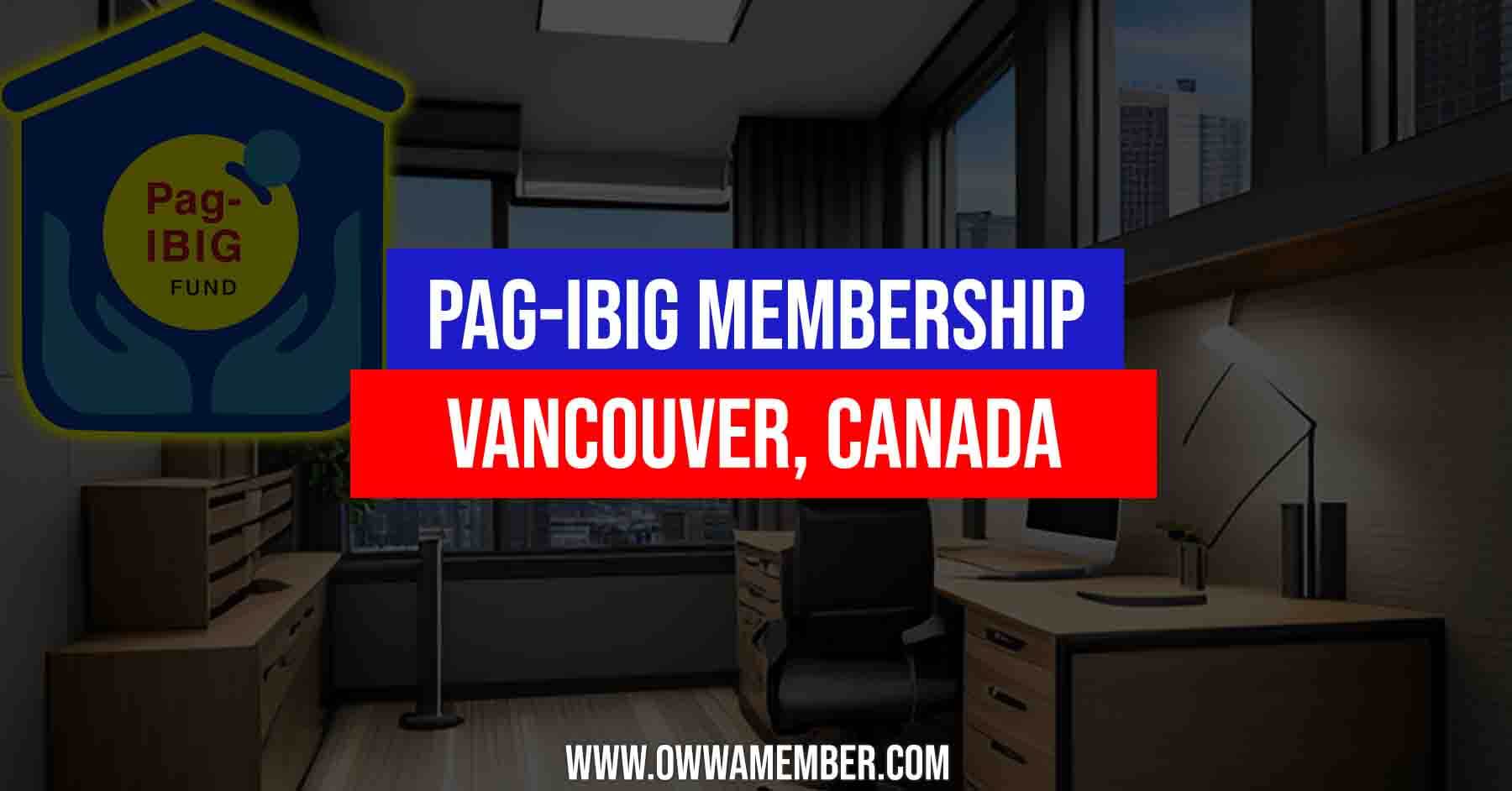 pagibig membership application in vancouver canada