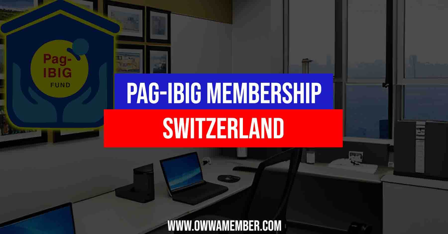 pagibig membership application in switzerland