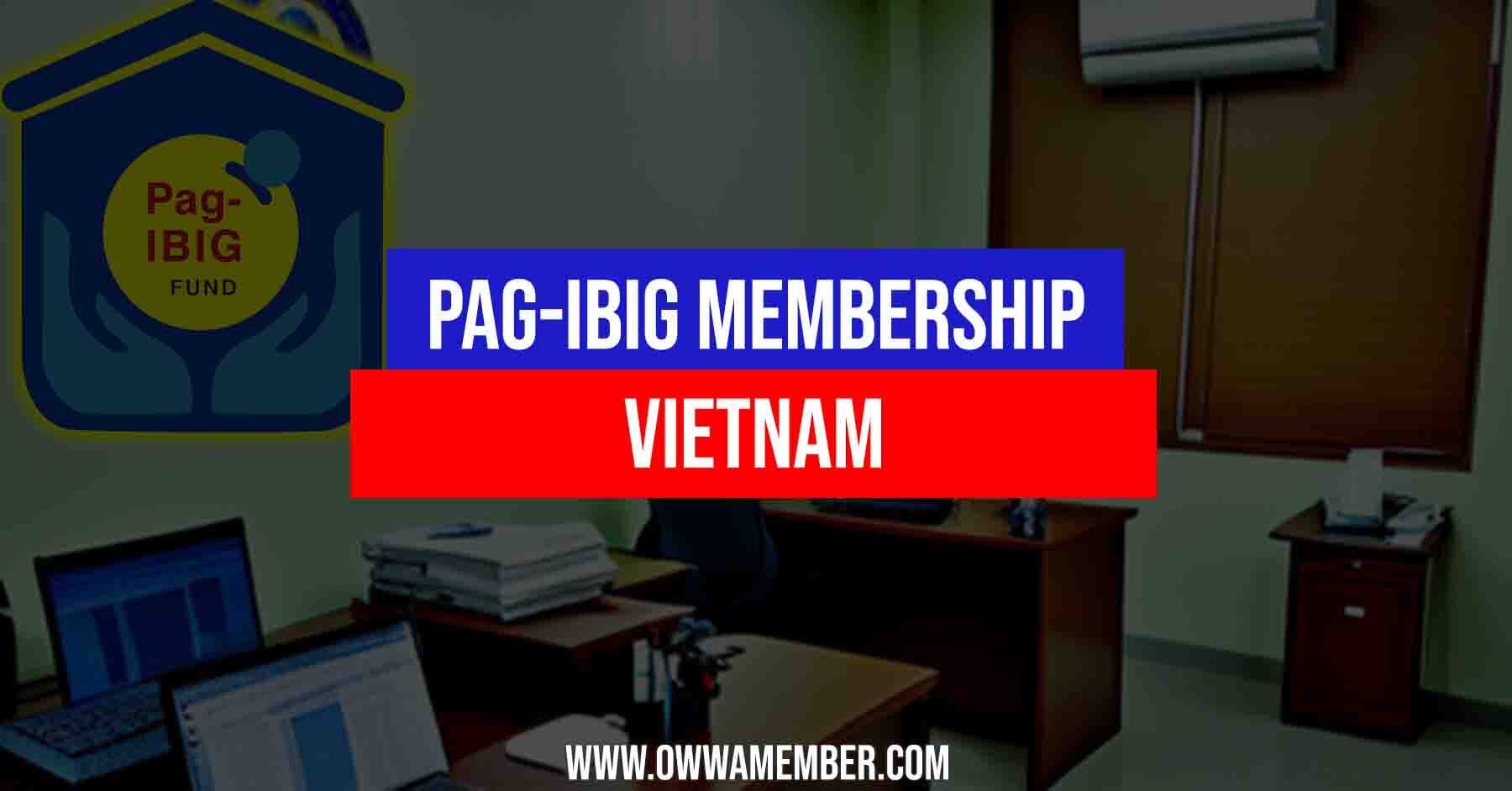 pagibig membership application in vietnam