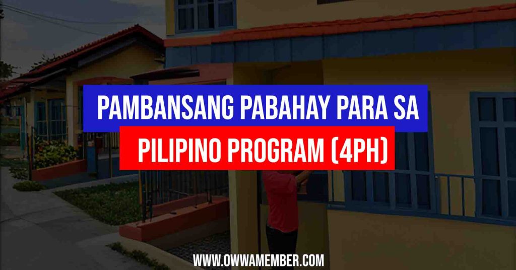 Pambansang Pabahay Para Sa Pilipino Housing (4PH) Program For Filipinos ...