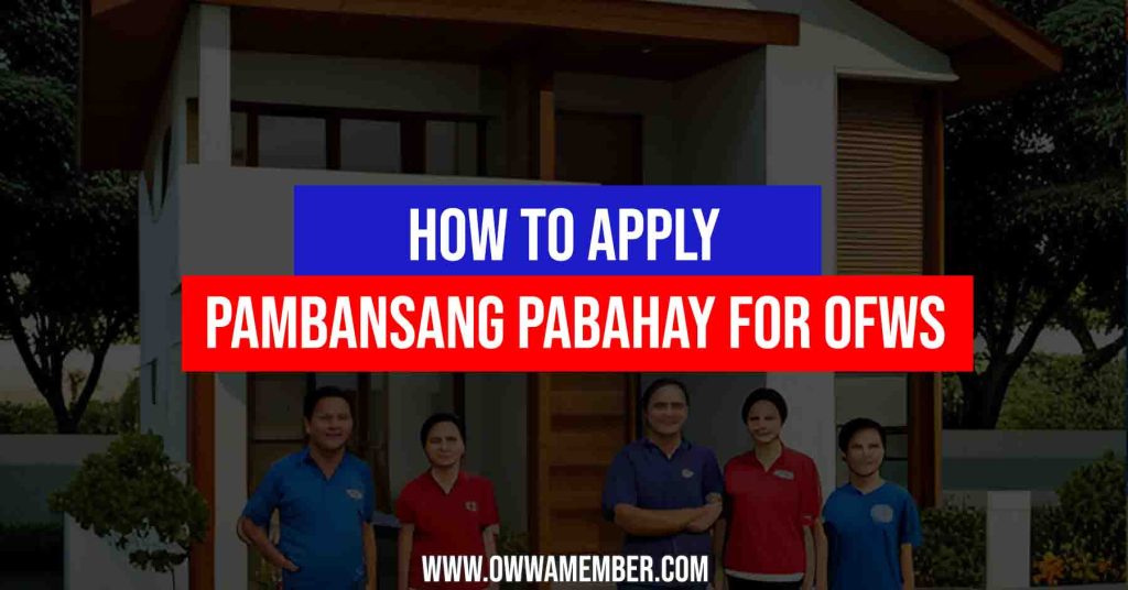 How To Apply Pambansang Pabahay For Ofws Via Ofw Party List Owwa Member